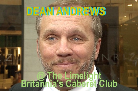 Dean Andrews – the Limelight Club on Britannia