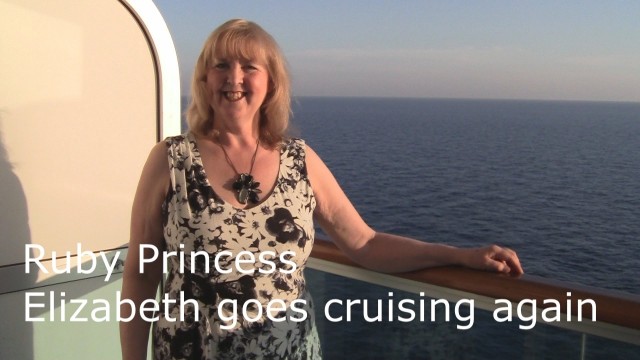 Ruby Princess Cruise Ship - Elizabeth goes cruising again for Doris Visits