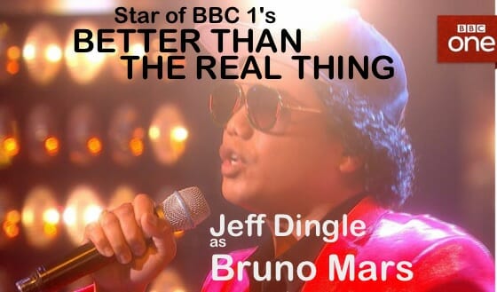 Jeff Dingle as Bruno Mars – on BBC 1’s EVEN BETTER THAN THE REAL THING