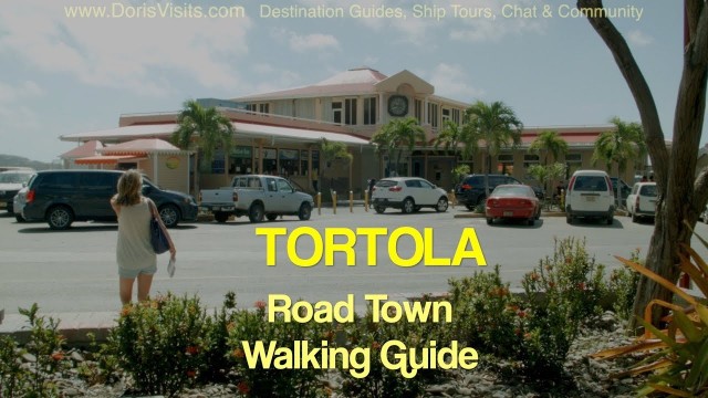 TORTOLA – Road Town Walking Guide, ferry and main features