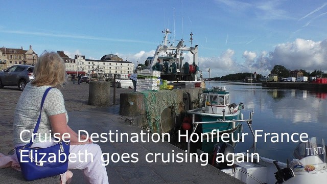 Honfleur, France – Elizabeth goes cruising again