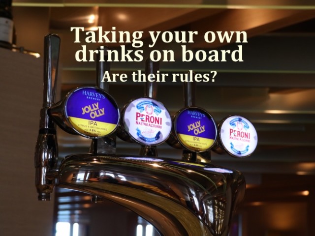 TAKING YOUR OWN DRINKS ON BOARD – and prices on board