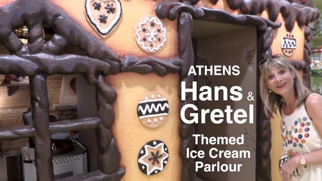 Athens - incredible themed ice cream shop absolutely not to miss - HANS & GRETEL