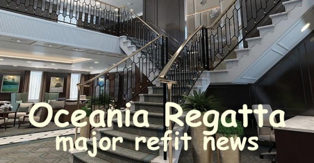 Oceania Regatta complete facelift and refit