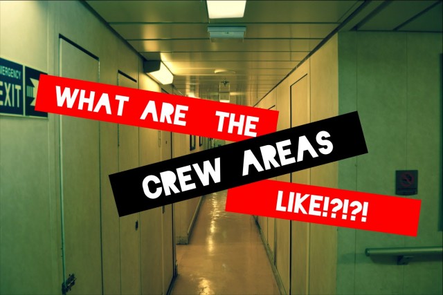 Below Decks - what is it like in the crew areas
