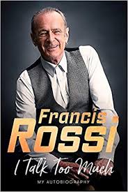 Francis Rossi unedited interview as his book goes to number 3 in chart.