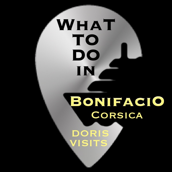What to do in Bonifacio, Corsica the Mediterranean