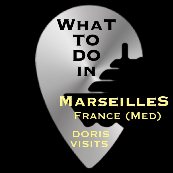 What to do in Marseilles, France on the Mediterranean